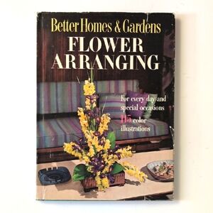 Better Homes & Gardens: Flower Arranging - 1957